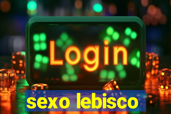 sexo lebisco